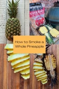 PHOTOS of a whole pineapple, a smoked pineapple cut up and a bag of western bbq cherry wood